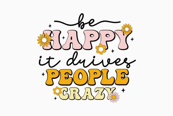 Be Happy It Drives People Crazy Retro Review