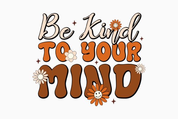 Be Kind to Your Mind Mental Health Svg: A Designer's Review