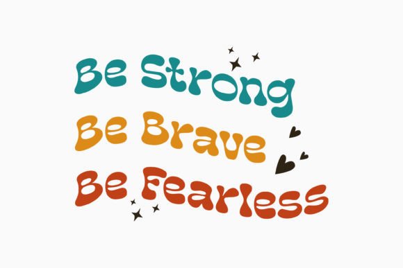 Be Strong Be Brave Be Fearless Retro Svg Review