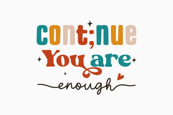 Continue You Are Enough Retro Mental Health Embroidery