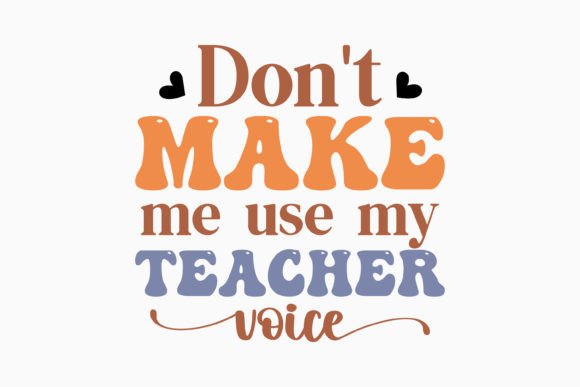 Don't Make Me Use My Retro Teacher Svg Review