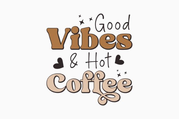Good Vibes and Hot Coffee Retro Svg Review