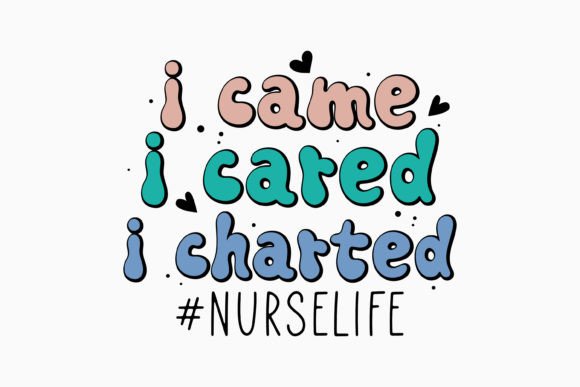 I Came I Cared I Charted Nurse SVG Review
