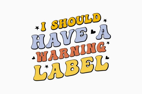 I Should Have a Warning Label Retro Svg Review
