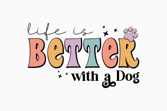 Life is Better with a Dog Retro Dog Review