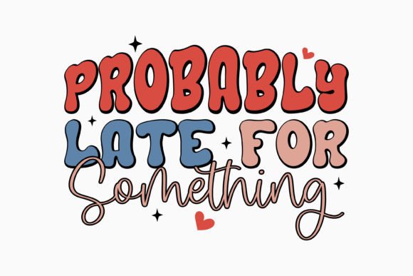 Probably Late for Something SVG Retro: A Designer's Stitch Test